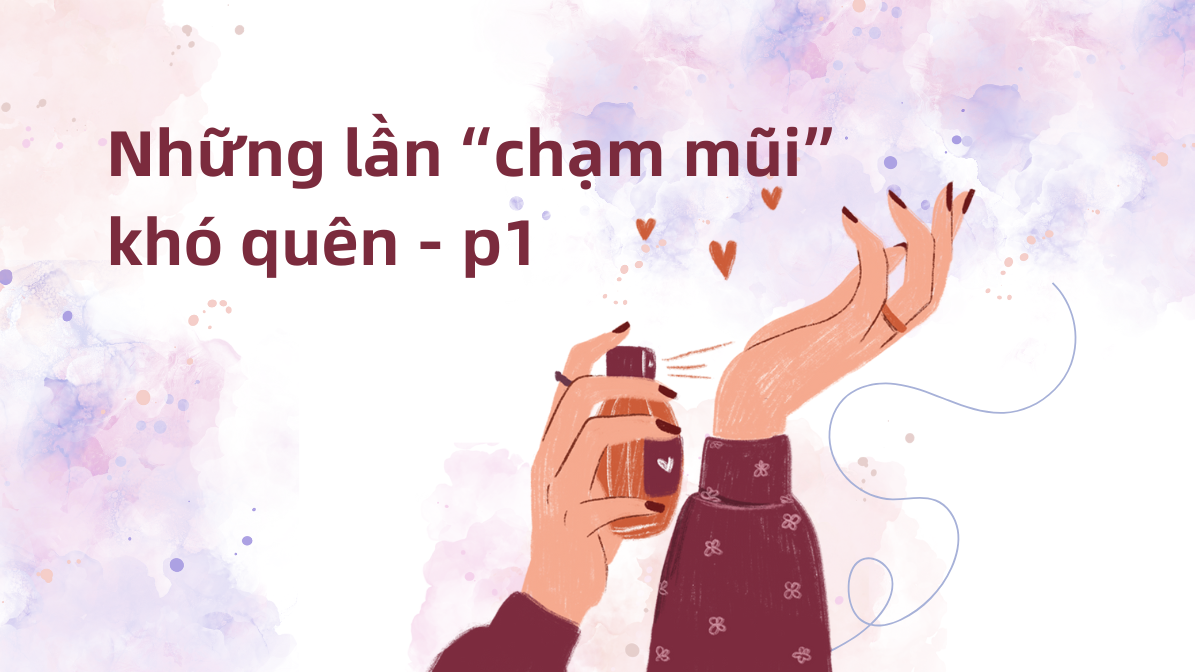 những lần chạm mũi khó quên - p1