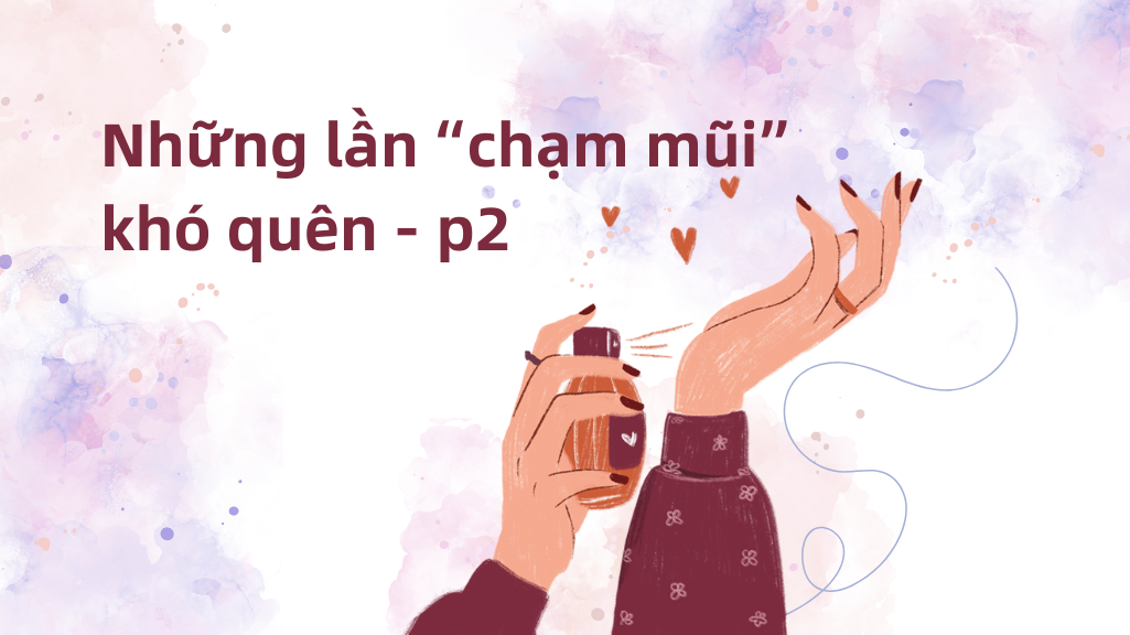 những lần chạm mũi khó quên - p2